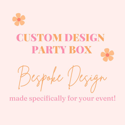 Custom Bespoke Design Party Box