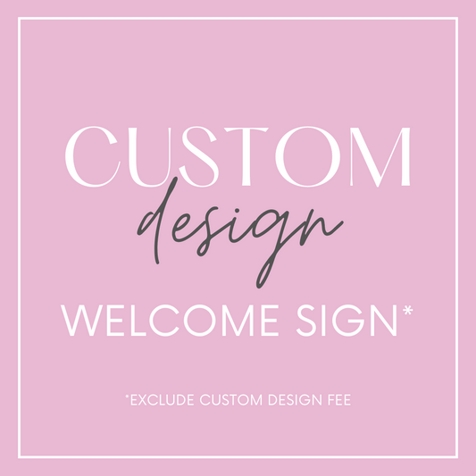 Custom Design Welcome Sign